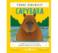 Capybara (Young Zoologist): A First Field Guide to the Biggest Rodent in the World