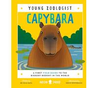 Capybara (Young Zoologist): A First Field Guide to the Biggest Rodent in the World