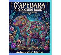 Capybara Zen: An Adult Coloring Book - Relaxing Scenes with the World’s Chillest Animal | Stress-Relief Designs featuring Mandalas, Nature, and Creative Themes