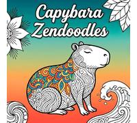 Capybara Zendoodles: Zentangle-inspiriertes Ausmalbuch für Erwachsene mit Tieren & Mustern