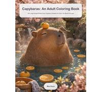 Capybaras: An Adult Coloring Book: 100 Large Single-Sided Cozy Capybara Designs to Color, No Bleed-Through
