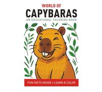 CAPYBARAS: coloring book with fun facts inside: lern & color