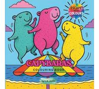 CAPYBARAS Colouring Book: Escape with Colours following the capybaras. 50 stress relief designs to paint your emotions. | For adults and teens. | 8.5x8.5 inches