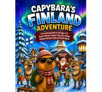 Capybara's Finland Adventure: A Fun Coloring Book for Kids Ages 4-8 | Explore Helsinki, Lapland, Santa Claus Village, Reindeer, Northern Lights and Finnish Nature (Capybara Around the World)