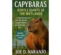 Capybaras: Gentle Giants of the Wetlandsghbv: A Fascinating Look into the World’s Largest Rodent and Its Social Life