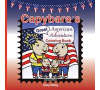 Capybara's Great American Adventure Coloring Book for Adults & Kids: A Fun Independence Day Celebration Exploring Historic Cities on the USA's East Coast