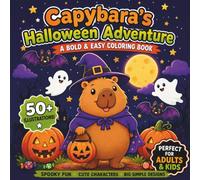 Capybara's Halloween Adventure: A Bold and Easy Coloring Book - 50+ Cute & Spooky Illustrations for Kids and Adults