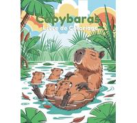 Capybaras - Livre de Coloriage: 60 Scènes de Rivières et de Prairies Faciles à Colorier pour les Enfants de 4 à 8 Ans | Pages Imprimées au Recto pour ... les Feutres Ne Transpercent (Nature Animals)