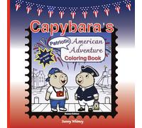 Capybara's Patriotic American Adventure Coloring Book for Adults & Kids: A Fun Independence Day Celebration in Historic Boston