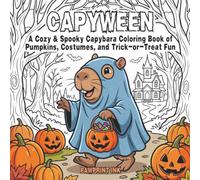 Capyween: A Cozy & Spooky Capybara Coloring Book of Pumpkins, Costumes, and Trick-or-Treat Fun