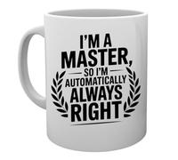 Capzy Im A Master So Im Automatically Always Right Taza Mug Cup
