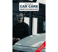 Car care. Manuale per la cura dell'auto (Gli assi)