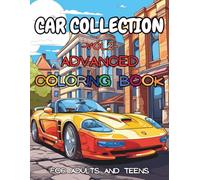 Car Collection Vol 2 Advanced Coloring Book For Kids and Adults: 20 More highly detailed and FUN cars coloring book, scenic backgrounds, classic cars, ... and adults (Car Collection Coloring Books)