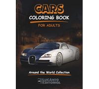 Car Coloring Book for Adults: Around the World: Iconic Cars by Country Featuring Classic, Sports & Muscle Cars for Relaxation