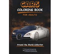 Car Coloring Book for Adults: Around the World: Iconic Cars by Country Featuring Classic, Sports & Muscle Cars for Relaxation