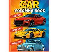 Car Coloring Book for Kids and Adults: 40 Epic Car Designs to Color - Sports Cars, Pickup Trucks, Vintage Classics & Supercars - Fun Activity Book for ... Grown-Up Gearheads (Coloring Books for Kids)