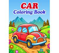 CAR Coloring Book for Kids: Fun and Cute Cars to Color: Perfect for Little Car Fans!
