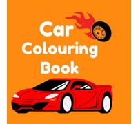 Car Colouring Book for 5 to 12 years old: Colouring or Painting Activity for Car Fan kids