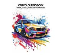 Car Colouring Book: Supers, Classics, Racing and Motorcycles