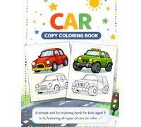 Car Copy Coloring Book: Copy Coloring Book with Easy Car Designs | 12 Fun Pages of Cars & Vehicles | Learn to Color with Simple Bold Outlines for Toddlers & Preschoolers