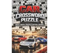 Car Crossword Puzzle Book for Adults: 60 Fun Puzzles Celebrating Cars, Brands, Racing & Automotive History
