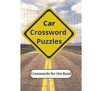 Car Crossword Puzzles: Crossword Puzzles with Easy to Read Print about Cars, Automobiles, Driving and More |6x9 inches, 120 pages | 50+ Puzzles … Gift ... Road Trips, Holidays, and Relaxation