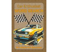 Car Enthusiast Word Search: 50+ Automotive Puzzles for Gearheads, Mechanics & Car Lovers: A High-Octane Collection of Engine Parts, Tools, Racing Terms & More | Fun Brain Games for Adults and Teens