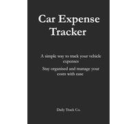 Car Expense Tracker: A simple way to track your vehicle expenses Stay organised and manage your costs with ease