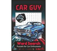 CAR GUYS WORD SEARCH: Puzzles for Car Enthusiasts, 55 puzzles, 660 words, Great Gift for Car Lovers, 6x9 Inches, 110 pages, Automotive activity book!