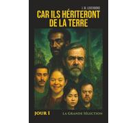 Car ils hériteront de la Terre: Jour 1 - La Grande Sélection