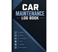 Car Maintenance Log Book: Compact Glove Box Vehicle Service Record for New Drivers , First-Time & Car Used Owners - Track Repairs, Oil Changes, Tires, Parts, Mileage, Expenses & Next Service Due