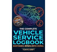 Car Maintenance Log Book Designed By Car Enthusiasts: Complete Vehicle Service and Repair Journal: For Oil Changes, Repairs, Parts, Upgrades & Inspections (100 Pages)