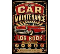 Car Maintenance Log Book: Vehicle Service Record Book with Oil Change, Repair, Mileage, Fuel & Expense Logs - for Cars, Trucks & SUVs