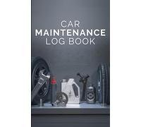 Car Maintenance Log Book: Vehicle Service & Repair Record | 40-Page Interval Tracker for Oil Changes, Mileage, Parts, and Garage Visits
