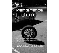 Car Maintenance Logbook: A Simple Auto Repair & Service Record Book for Used Cars, New Drivers, and Trucks | Vehicle Mileage and Expense Tracker