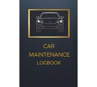 Car Maintenance Logbook: Track Repairs, Mileage, Services & Expenses | Essential Auto Maintenance Record Book for Every Car Owner