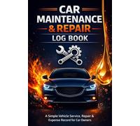 Car Maintenance & Repair Log Book: Vehicle Service, Repair & Expense Record for Car Owners