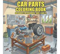 Car Parts Coloring Book: Mechanics for beginers: kids & adults