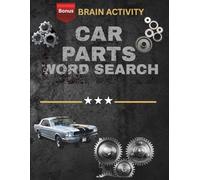 Car Parts Word Search: Fun & Challenging Word Puzzles for Car Enthusiasts, Mechanics & Auto Lovers 110 Puzzles with Car Engine Parts, Tools, and Auto ... Activity Book for Teens, Adults & Seniors
