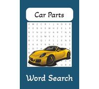 Car Parts Word Search Puzzle Book: Word Searches with easy to read print about cars, automotive, mechanical parts and more 6x9 inches, 100 pages 45+ puzzles