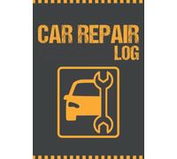 Car Repair Log, Car Maintenance Service Record Book: Log Book to Keep Track of your Car Maintenance, Tire Change, Brake Check, Engine Check..., ... Car, Vehicle Maintenance Log Book for Cars