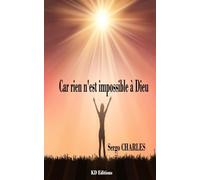 Car rien n'est impossible à Dieu
