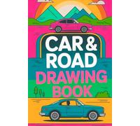 Car & Road Drawing Book: Fun and Creative Sketch Pad for Kids and Beginners Who Love Vehicles