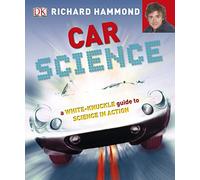 Car Science: An Under-the-Hood, Behind-the-Dash Look at How Cars Work