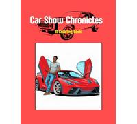Car Show Chronicles: A Coloring Book
