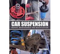 Car Suspension: Repair, Maintenance and Modification