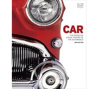 Car: The Definitive Visual History of the Automobile (DK Definitive Transport Guides)
