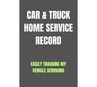 Car & Truck Home Service Record: Easily tracking my vehicle servicing