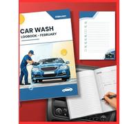 Car Wash Logbook February: Complete Vehicle Cleaning Documentation System with Worker Performance Tracking and Customer Service Records
