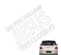 Car Window Decals - PVC Christian Bumper Automotive Decoration | Do You Follow Jesus This Closely Weatherproof Sticker | Safe Driving Truck Laptop Wall Water Bottle Window Use